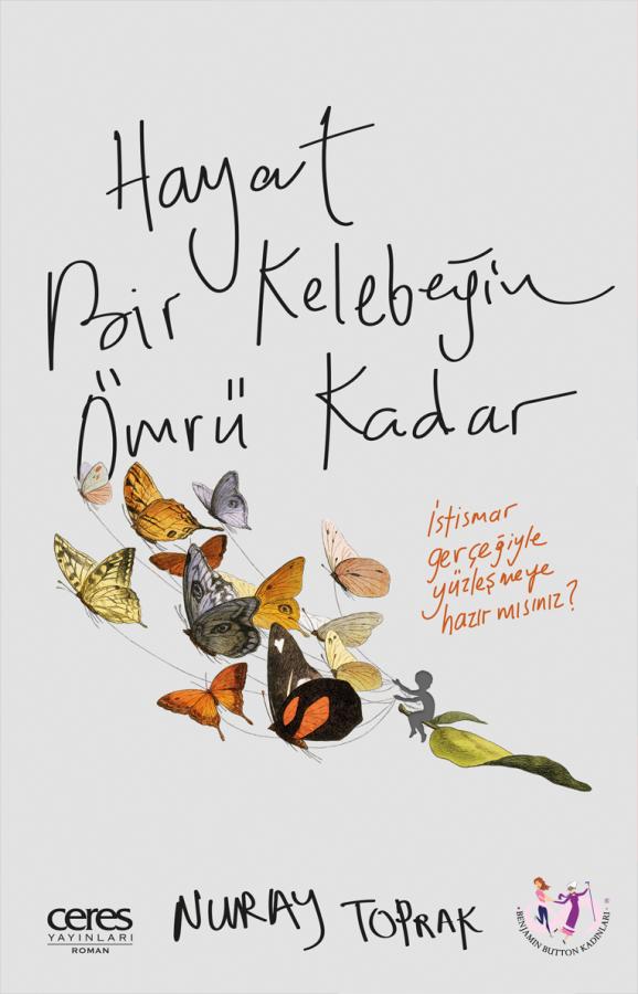 Hayat Bir Kelebeğin Ömrü kadar