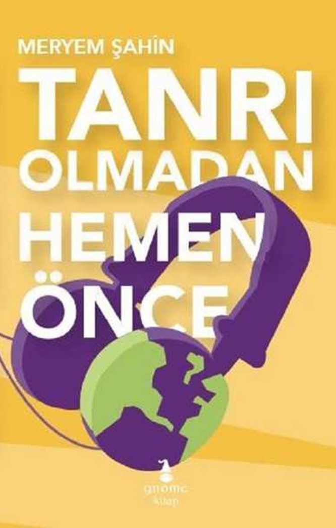 Tanrı Olmadan Hemen önce